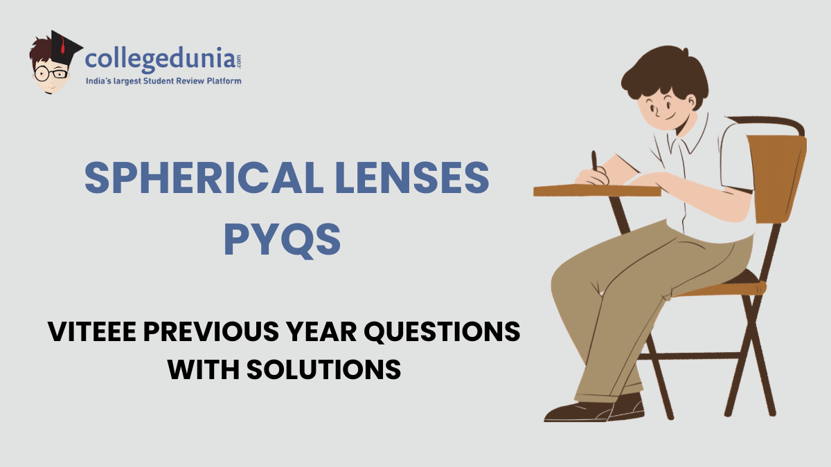 VITEEE PYQs for Spherical Lenses with Solutions