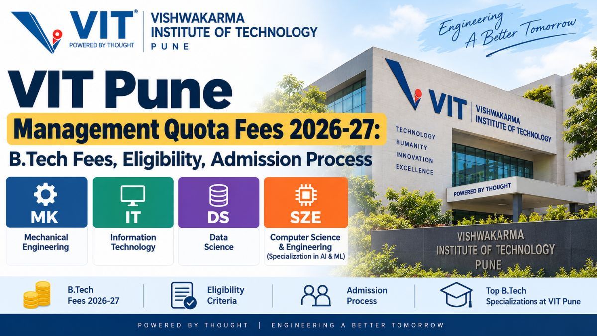 VIT Pune Management Quota Fees 2026-27: B.Tech Fees, Eligibility, Admission Process