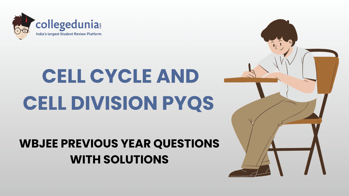 WBJEE PYQs for Cell Cycle and Cell Division with Solutions