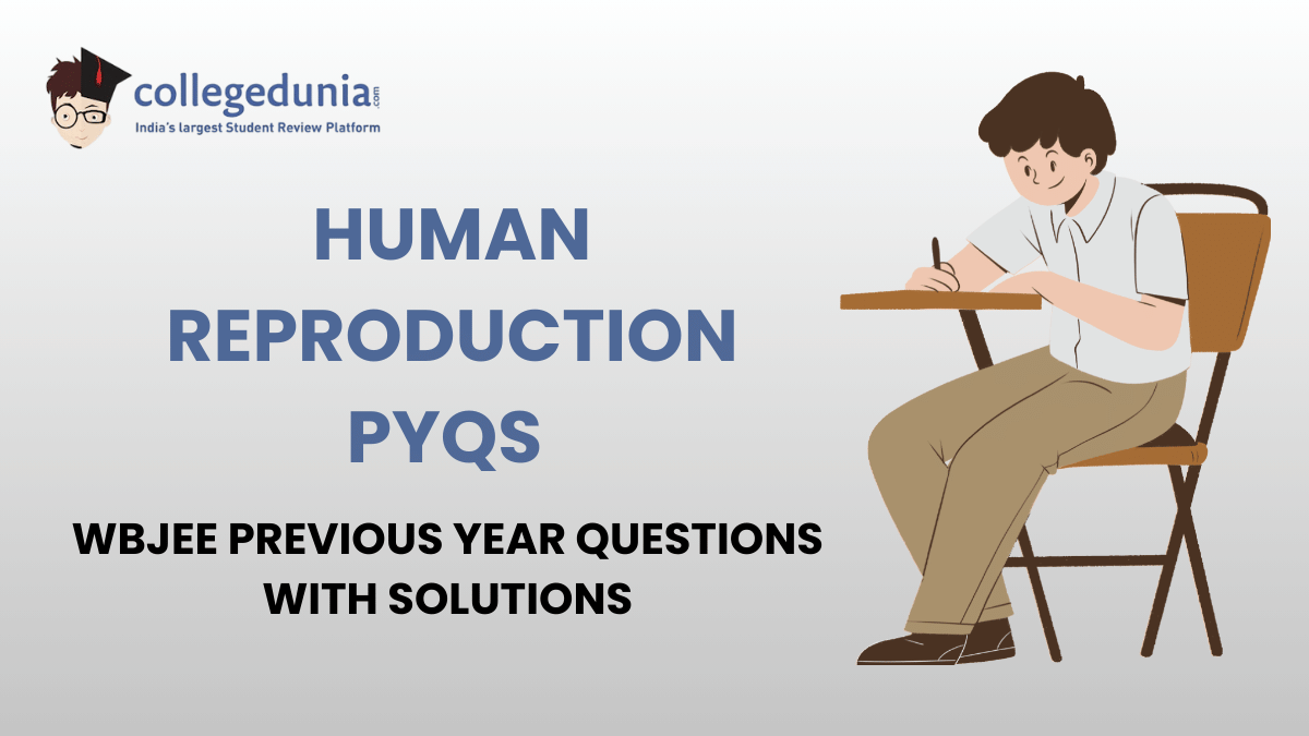 WBJEE PYQs for Human Reproduction with Solutions