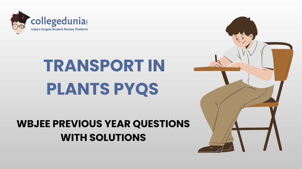 WBJEE PYQs for Transport in Plants with Solutions
