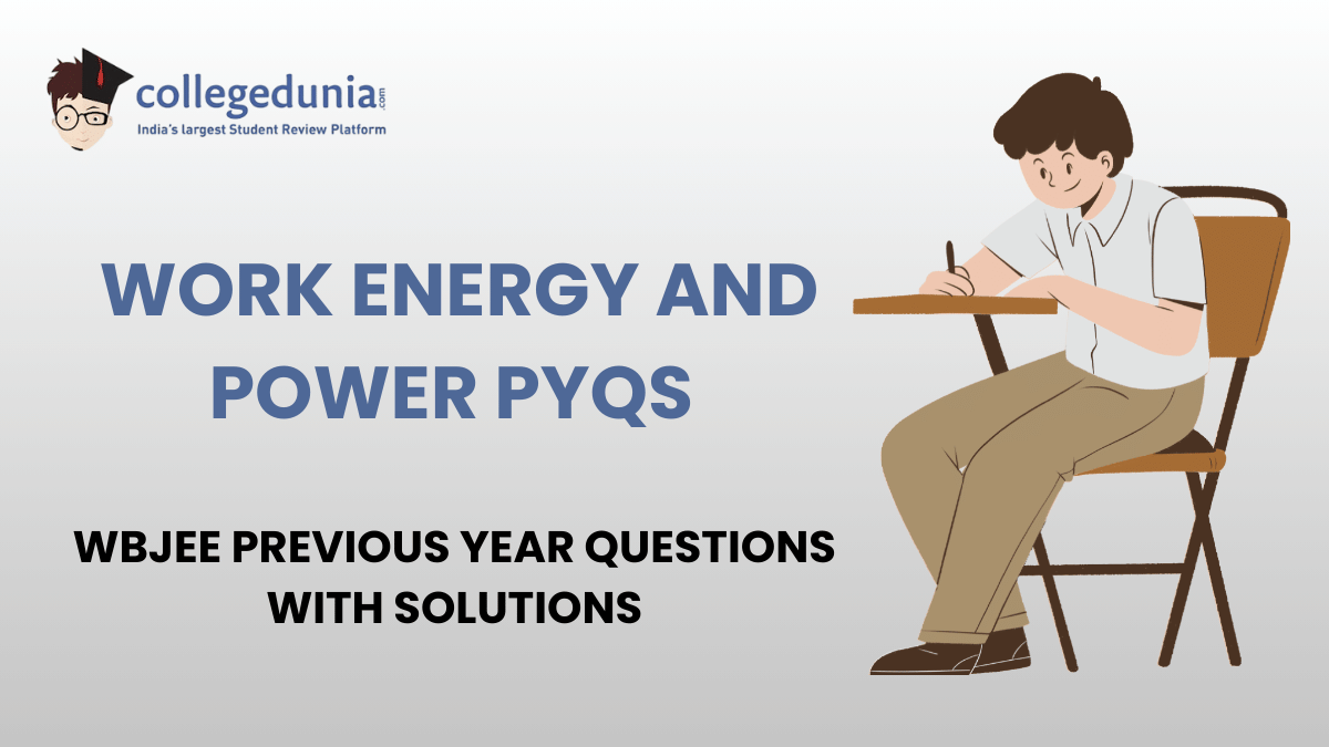 WBJEE PYQs for Work Energy and Power with Solutions