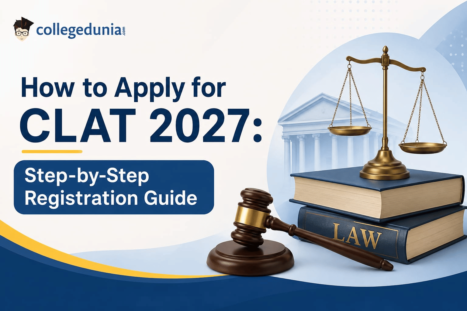 How to Apply for CLAT 2027: Step-by-Step Registration Guide