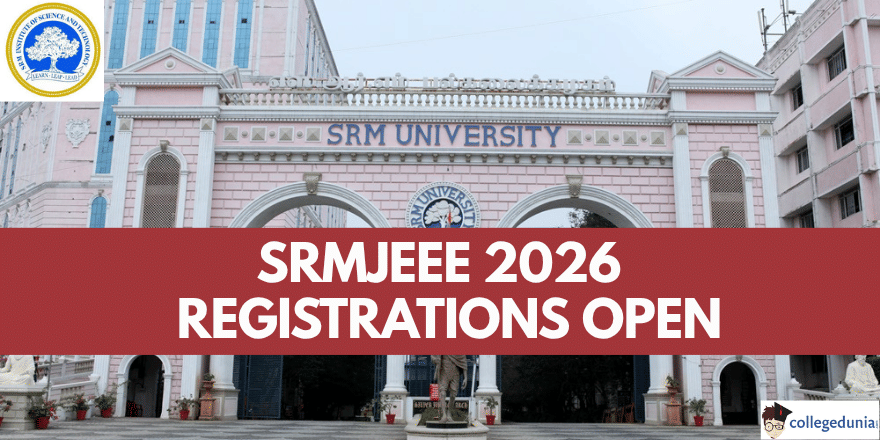 SRMJEEE 2026 Registrations Begin for B.Tech Admissions