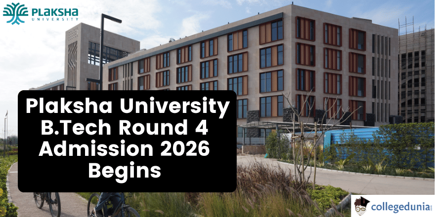 Plaksha University B.Tech Round 4 Admission 2026