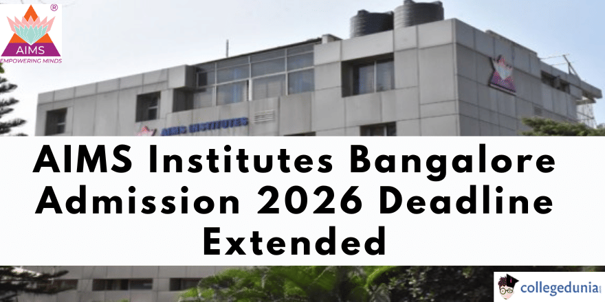AIMS Institutes Bangalore Extends Admission Deadline 2026 