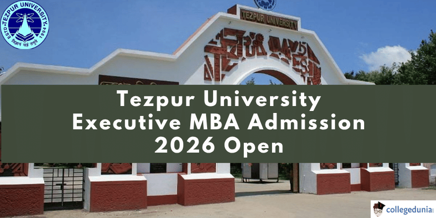 Tezpur University Executive MBA Admission 2026 Open