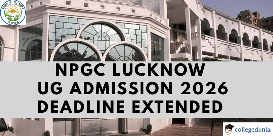 NPGC Lucknow UG Admission 2026 Deadline Extended 