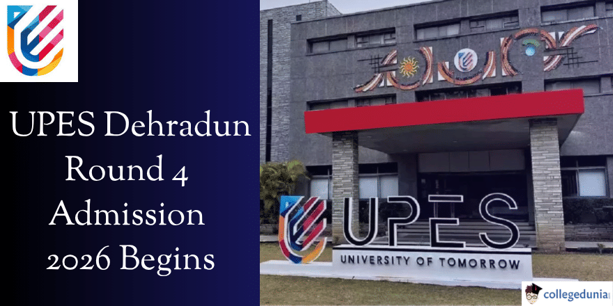 UPES Dehradun Round 4 Admission 2026