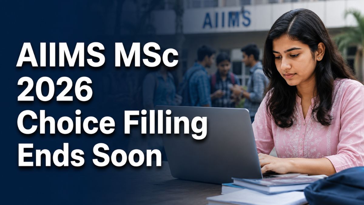AIIMS MSc 2026 Choice Filling Ends July 18 Round 1 Allotment on July 22
