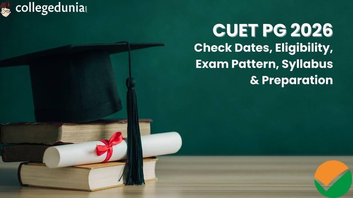 CUET PG 2026 Exam: Registration (Started), Check Dates, Eligibility, Exam Pattern, Syllabus & Preparation