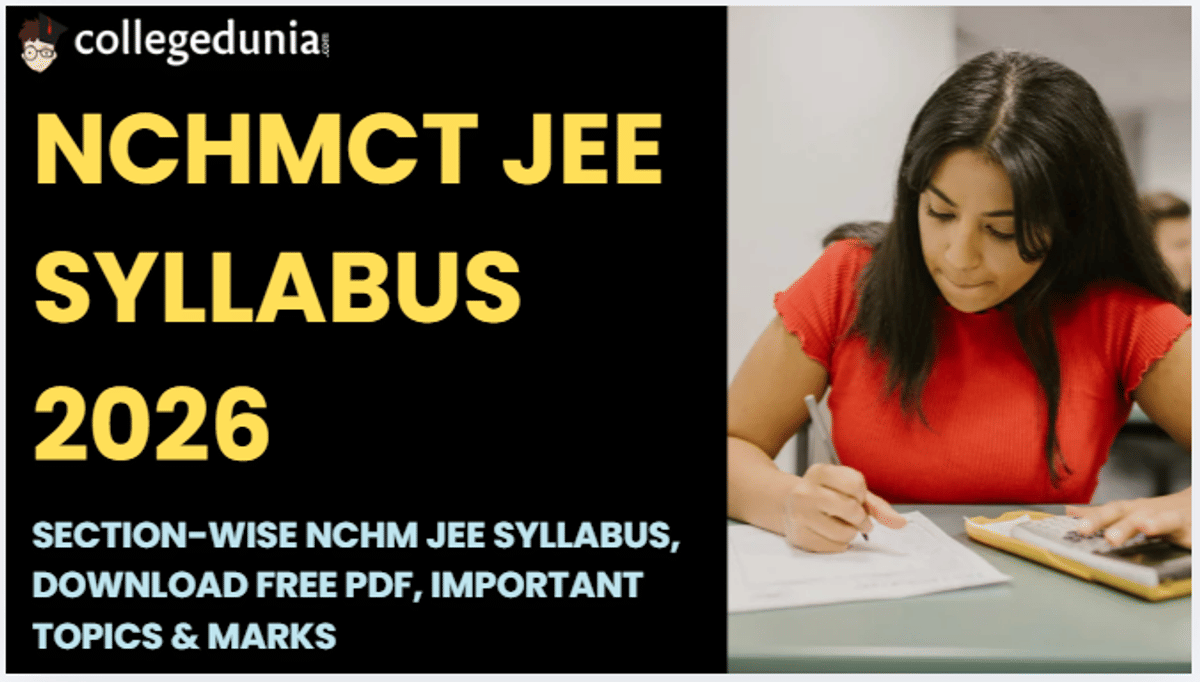 NCHMCT JEE Syllabus 2026: Section-wise NCHM JEE Syllabus, Download Free PDF, Important Topics & Marks