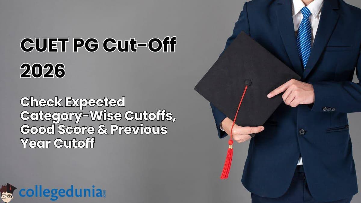 CUET PG Cutoff 2026: Check Expected Category-Wise Cutoffs, Good Score & Previous Year Cutoff