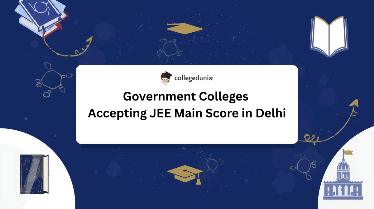 Government Colleges Accepting JEE Main Score in Delhi