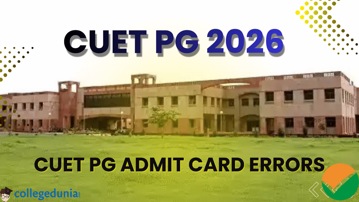 CUET PG Admit Card Errors 2026