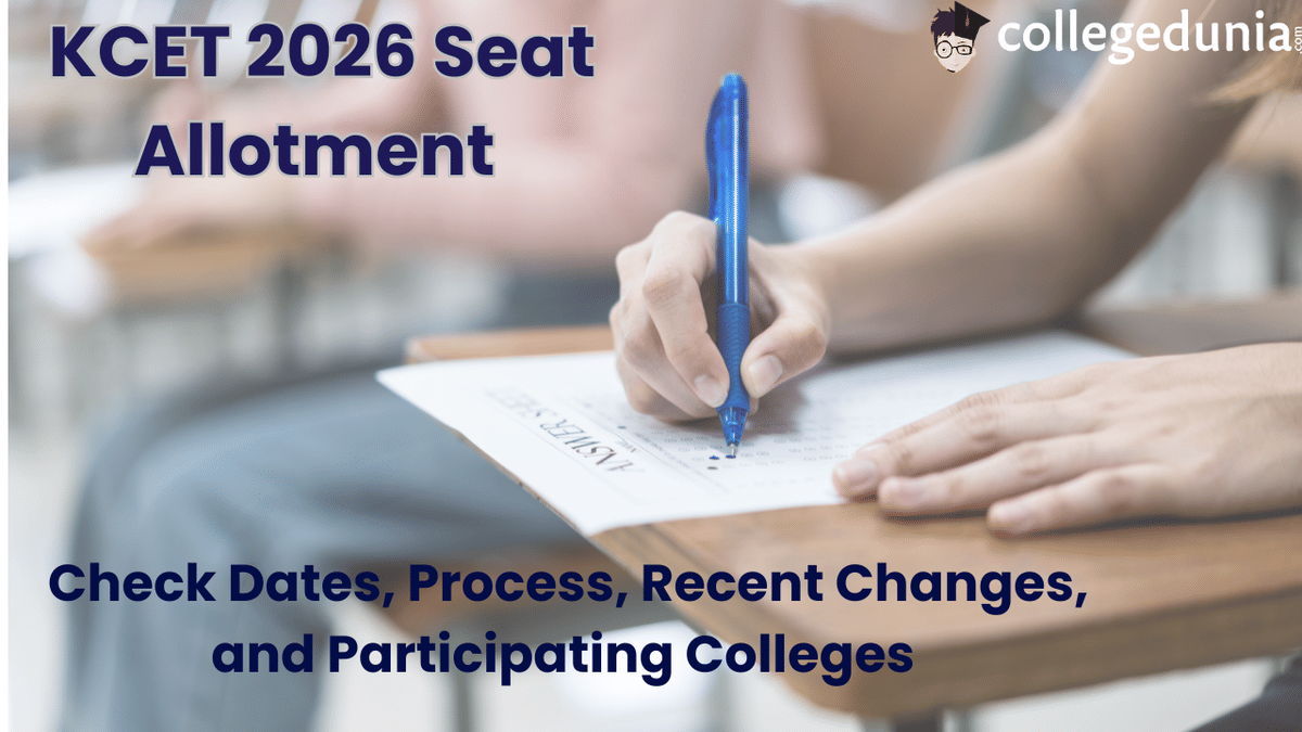KCET 2026 Seat Allotment- Check Dates, Process, Participating Colleges 