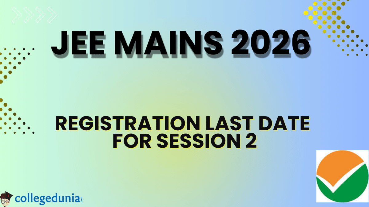 JEE Mains 2026 registration last date session 2