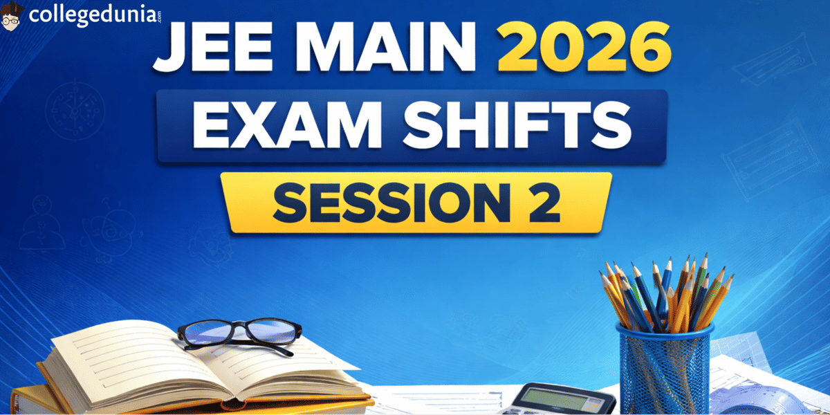 JEE Main 2026 Exam Shifts Session 2