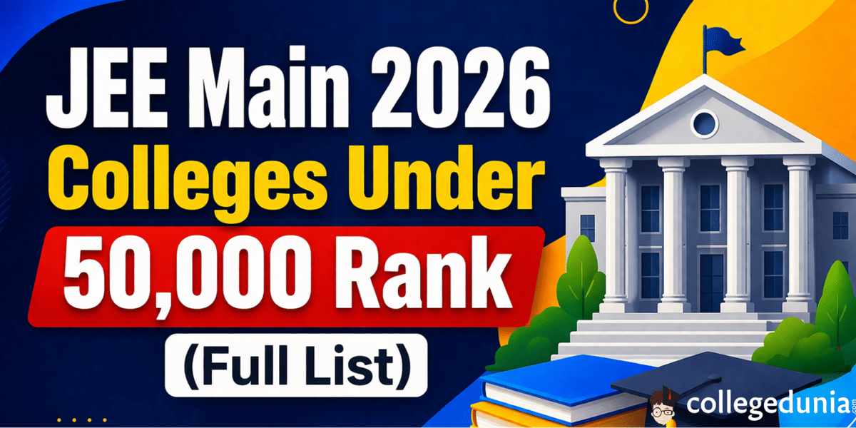 JEE Main 2026 Colleges Under 50,000 Rank