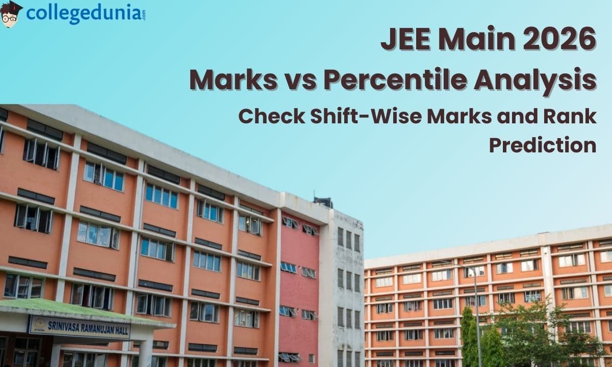 JEE Main Marks vs Percentile 2026: Check Shift-Wise Marks and Rank ...