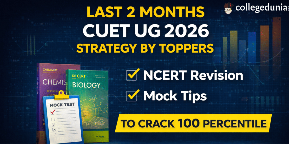 Last 2 Months CUET UG 2026 Strategy by Toppers