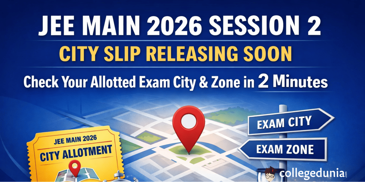 JEE Main 2026 Session 2 City Slip Releasing Soon
