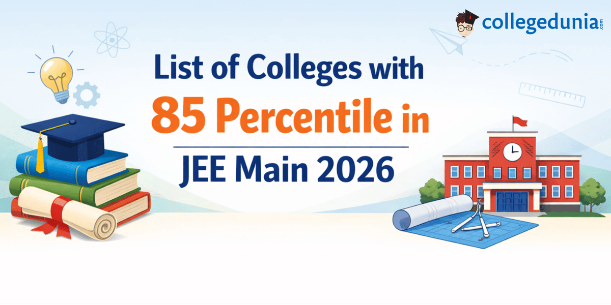 List of Colleges with 85 Percentile in JEE Main 2026