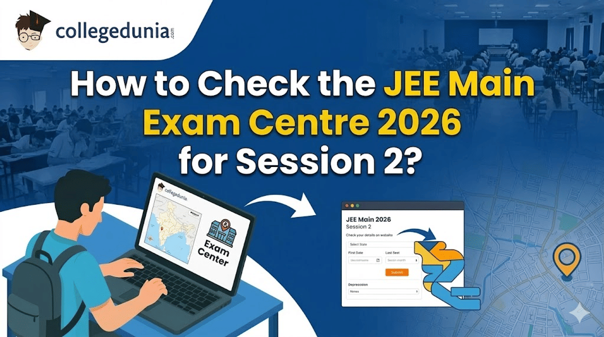 How to Check the JEE Main Exam Centre 2026 for Session 2