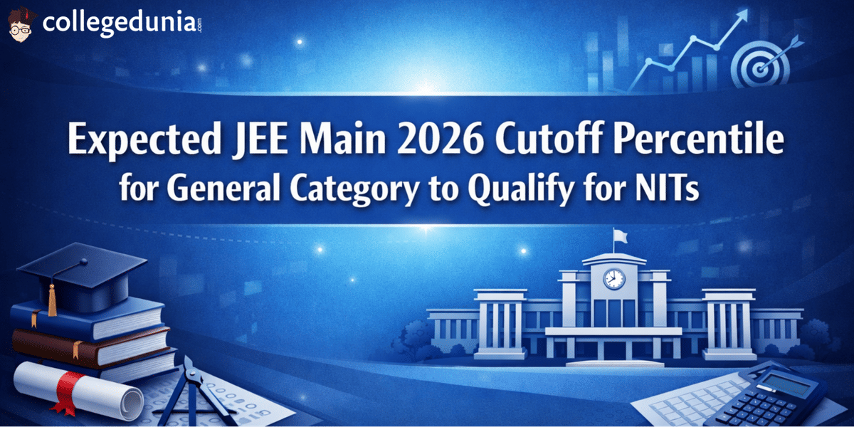 Expected JEE Main 2026 Cutoff Percentile for General Category to Qualify for NITs
