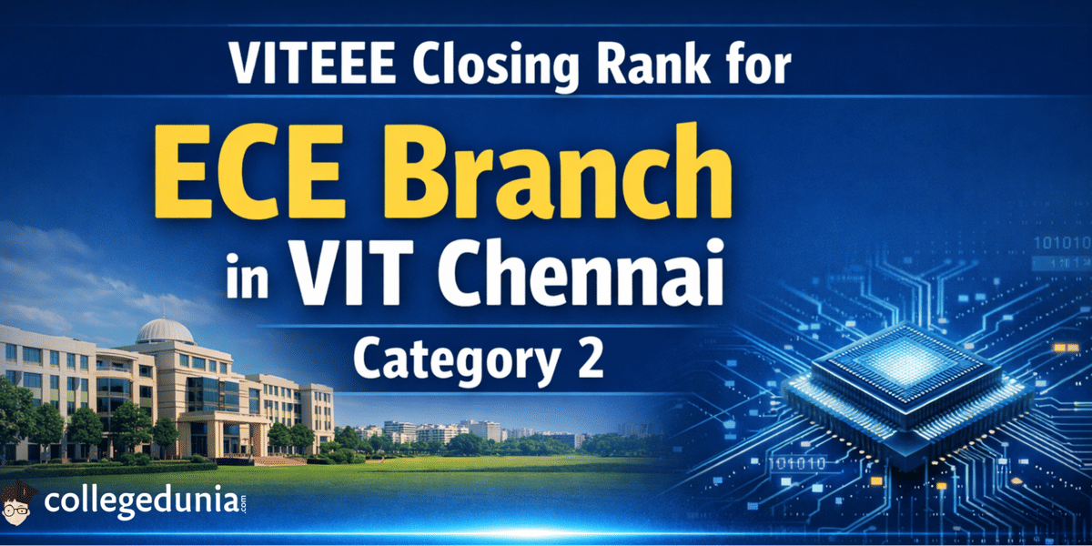 VITEEE Closing Rank for ECE Branch in VIT Chennai Category 2