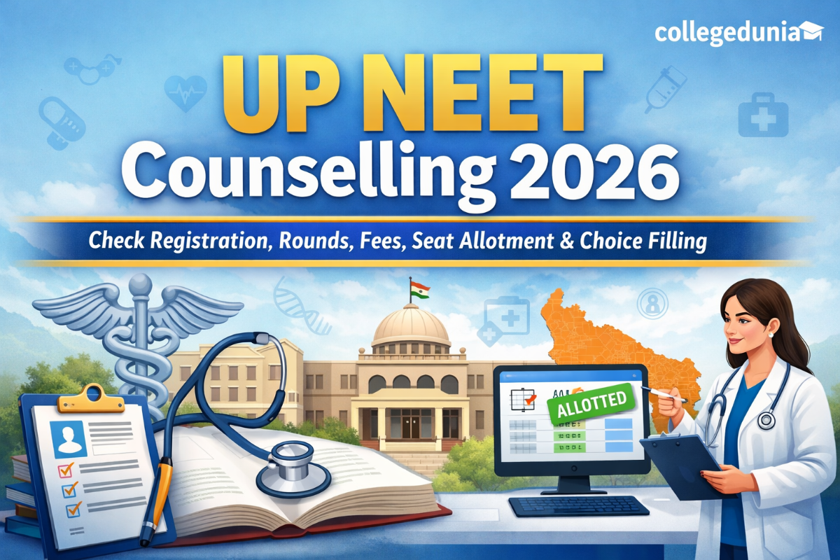 UP NEET Counselling 2026: Check Registration, Rounds, Fees, Seat Allotment & Choice Filling