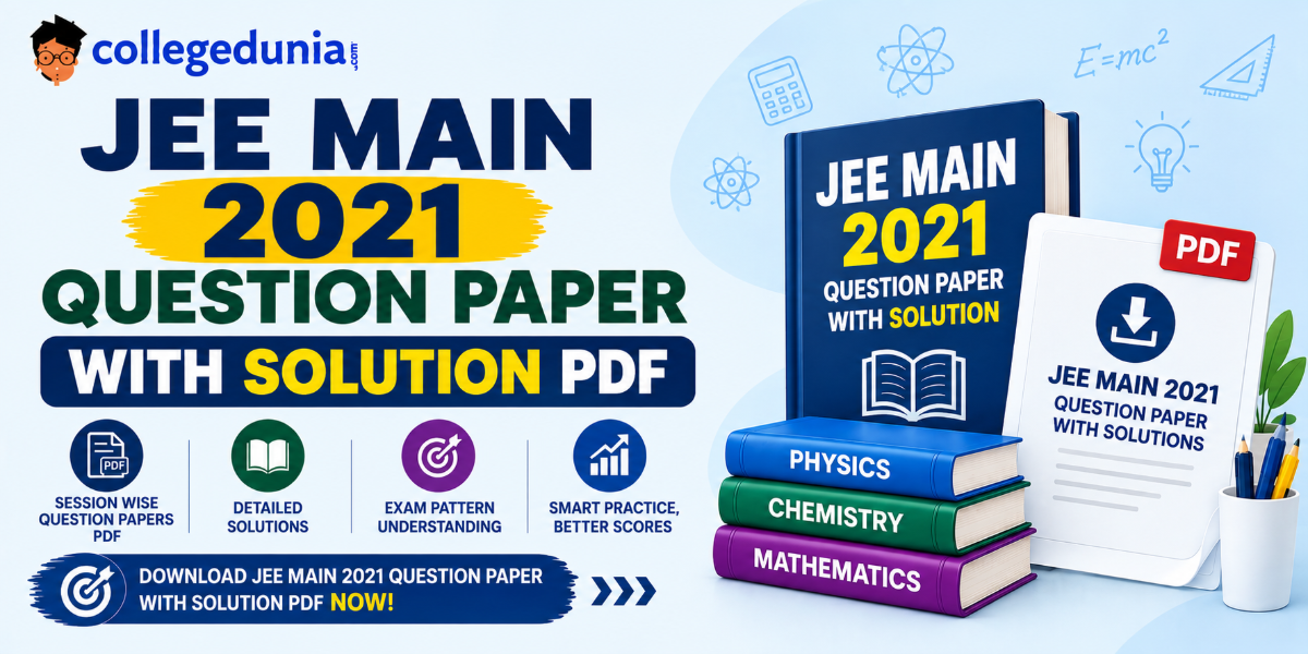 JEE Main 2021 Question Paper with Solutions PDF