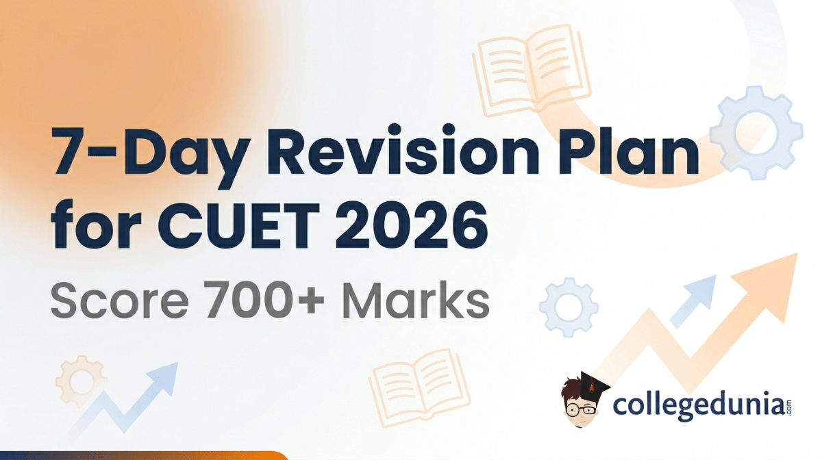 7-Day Revision Plan for CUET 2026 – Score 700+ Marks