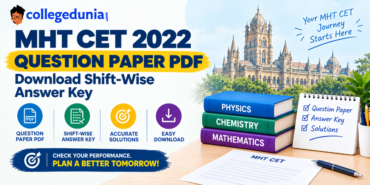 MHT CET Question Paper 2022 PDF: Download Shift-Wise Answer Key