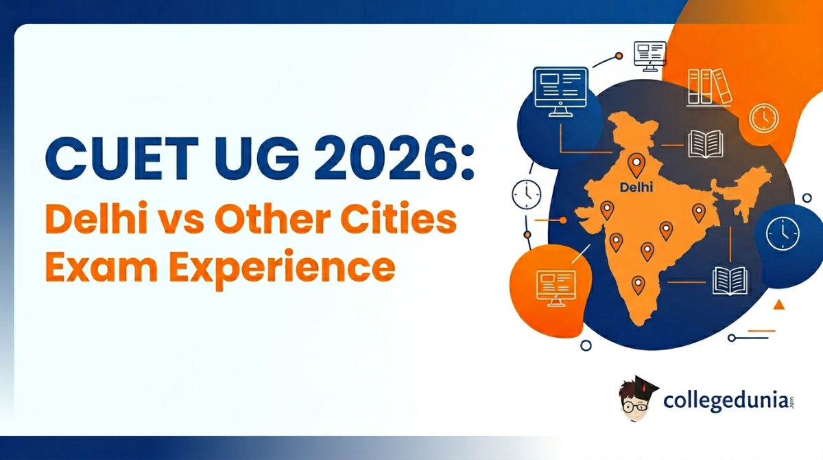 CUET UG 2026 Delhi vs Other Cities Exam Experience