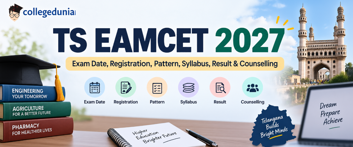 TS EAMCET 2027: Exam Date, Registration, Pattern, Syllabus, Result & Counselling