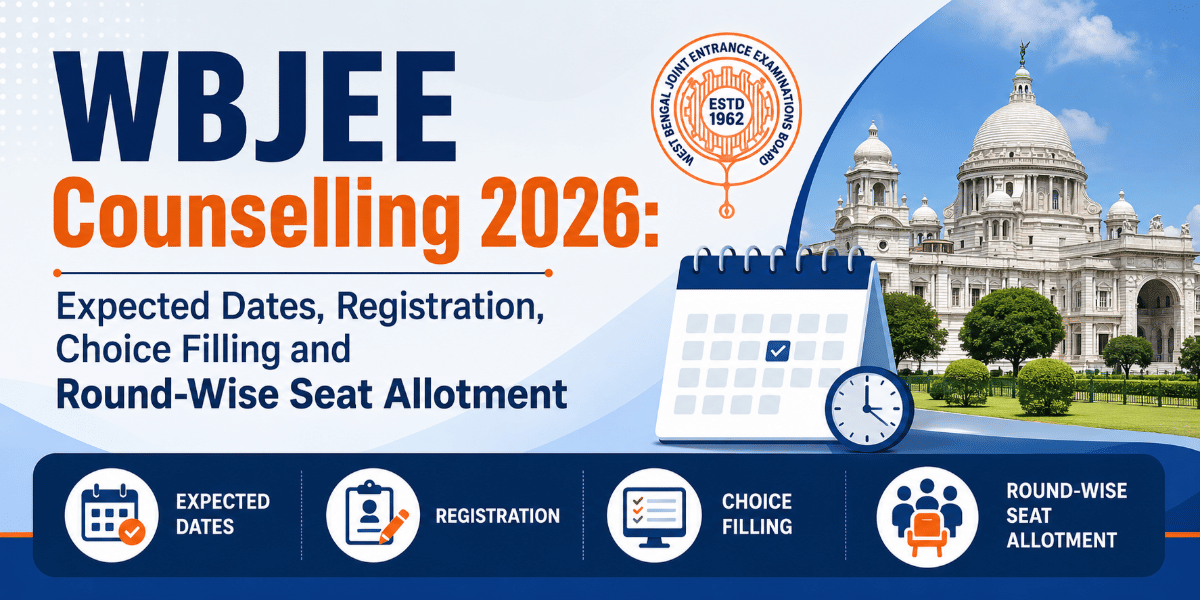 WBJEE Counselling 2026: Expected Dates, Registration, Choice Filling and Round-Wise Seat Allotment