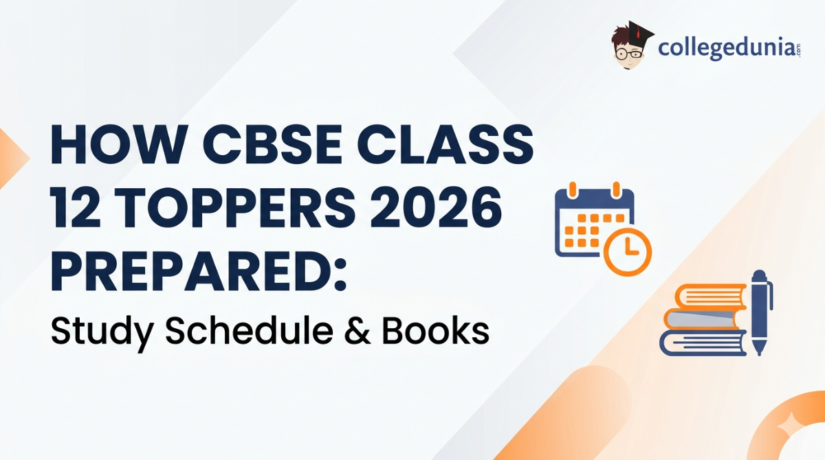 How CBSE Class 12 Toppers 2026 Prepared