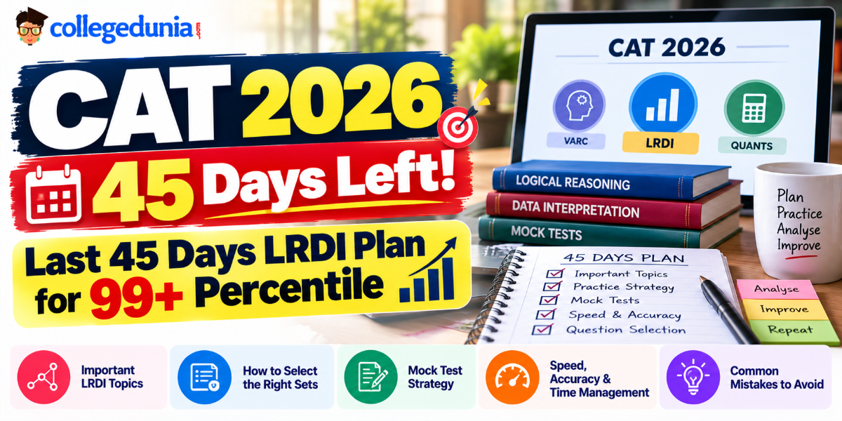 CAT 2026 Last 45 Days LRDI Plan for 99 Plus Percentile