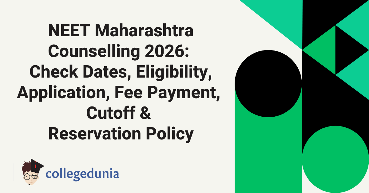 NEET Maharashtra Counselling 2026: Check Dates, Eligibility, Application, Fee Payment, Cutoff, & Reservation Policy