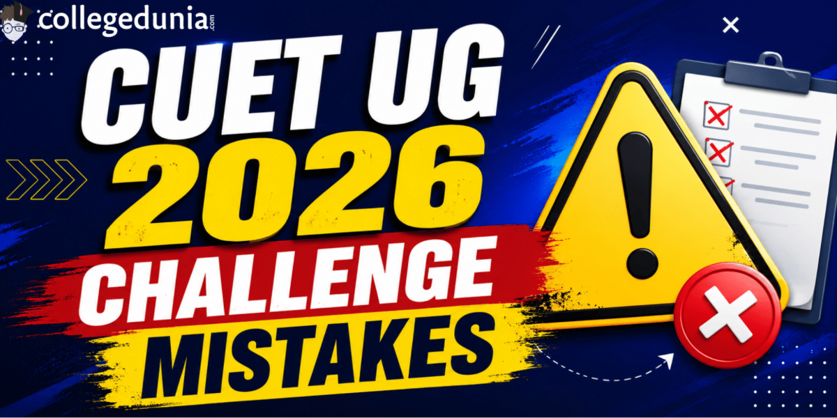 CUET UG 2026 Challenge Mistakes