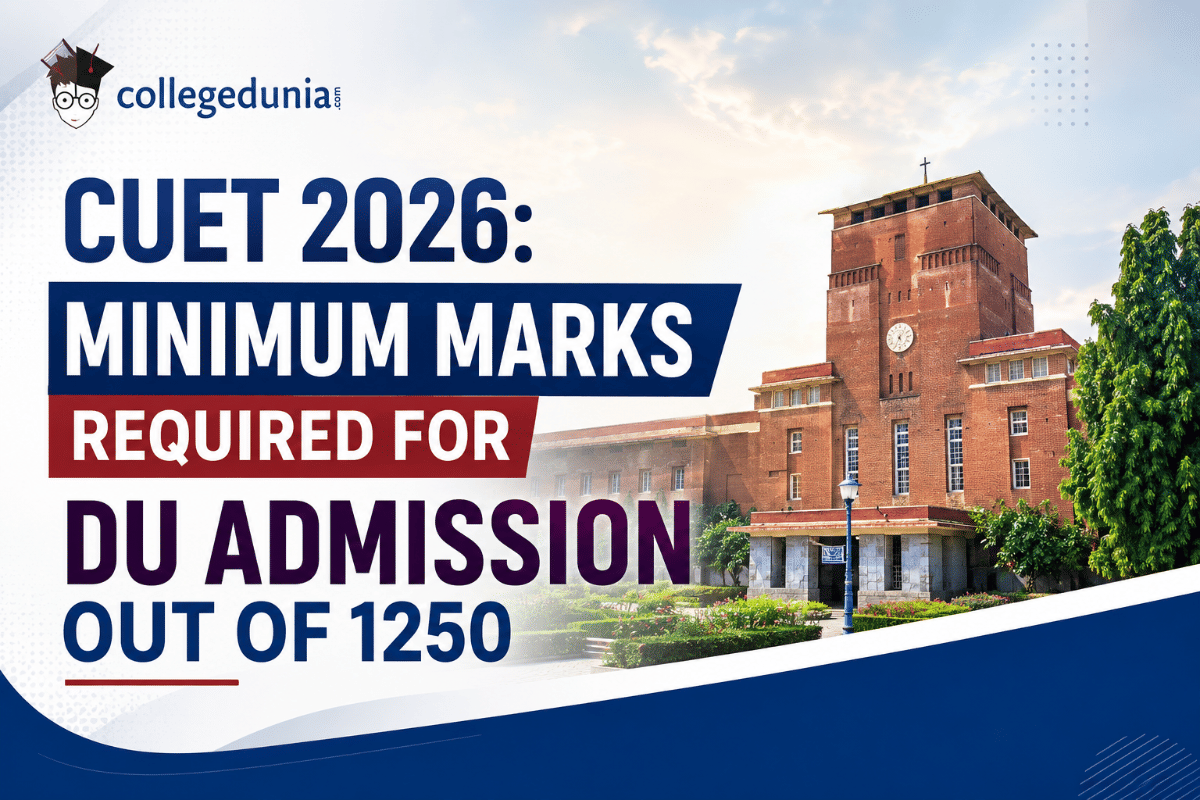 CUET 2026: Minimum Marks Required for DU Admission out of 1250