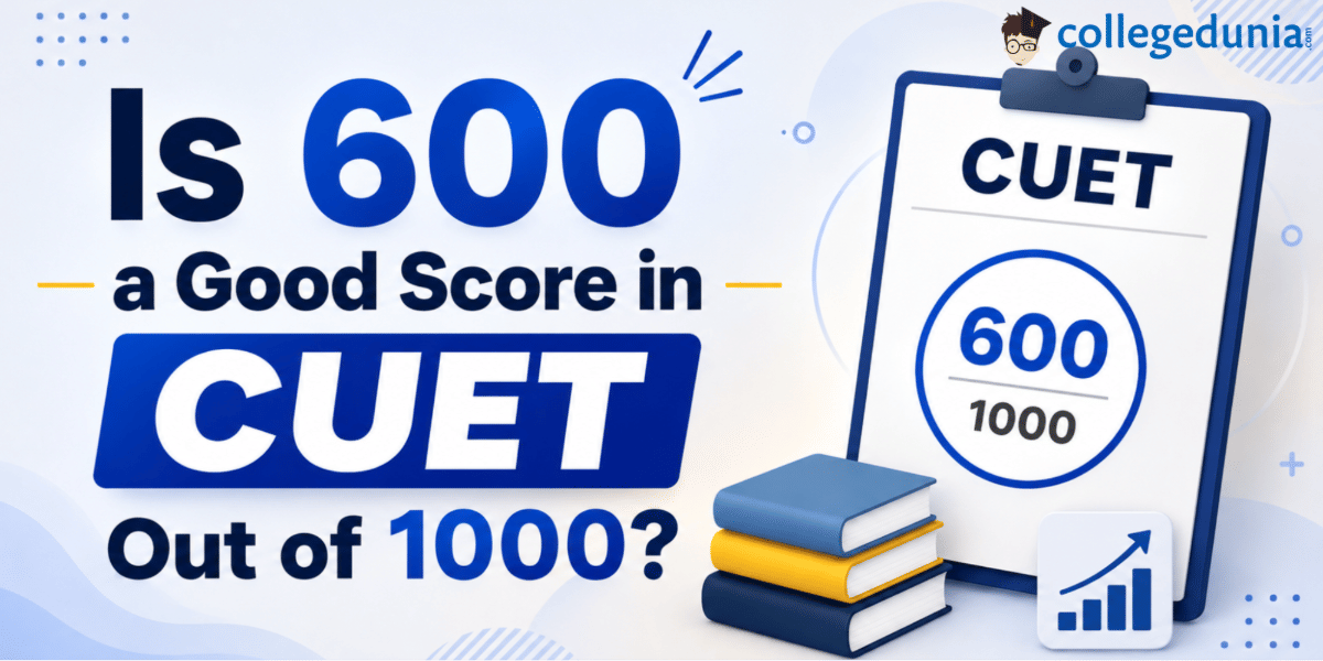 Is 600 a Good Score in CUET Out of 1000