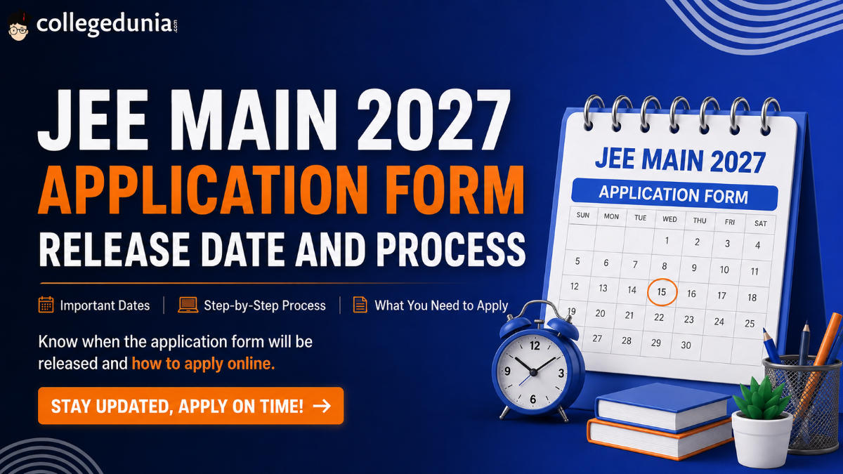 JEE Main 2027 Application Form Release Date and Process