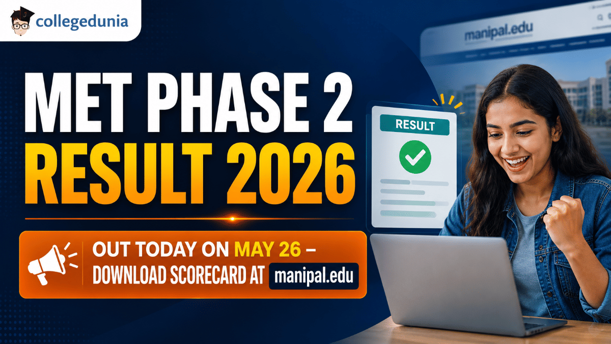 MET Phase 2 Result 2026: Out Today on May 26 – Download Scorecard at manipal.edu