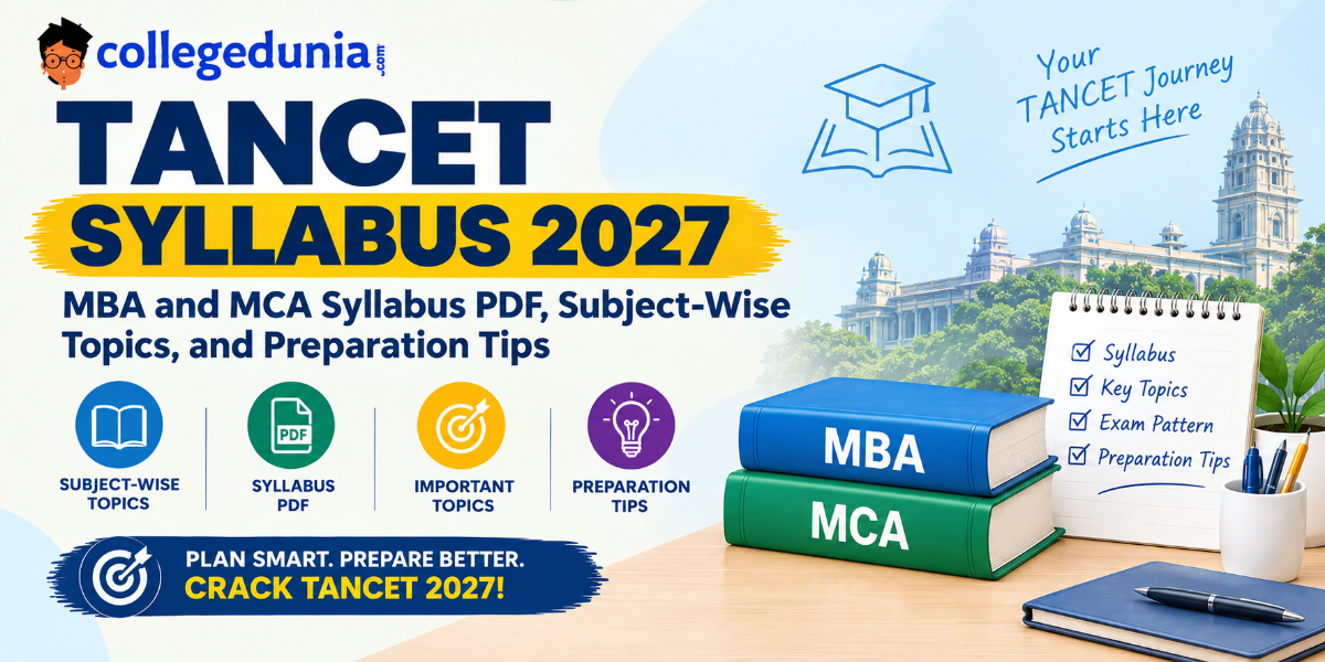 TANCET Syllabus 2027: MBA and MCA Syllabus PDF, Subject-Wise Syllabus, High Weightage Topics, and Preparation Tips