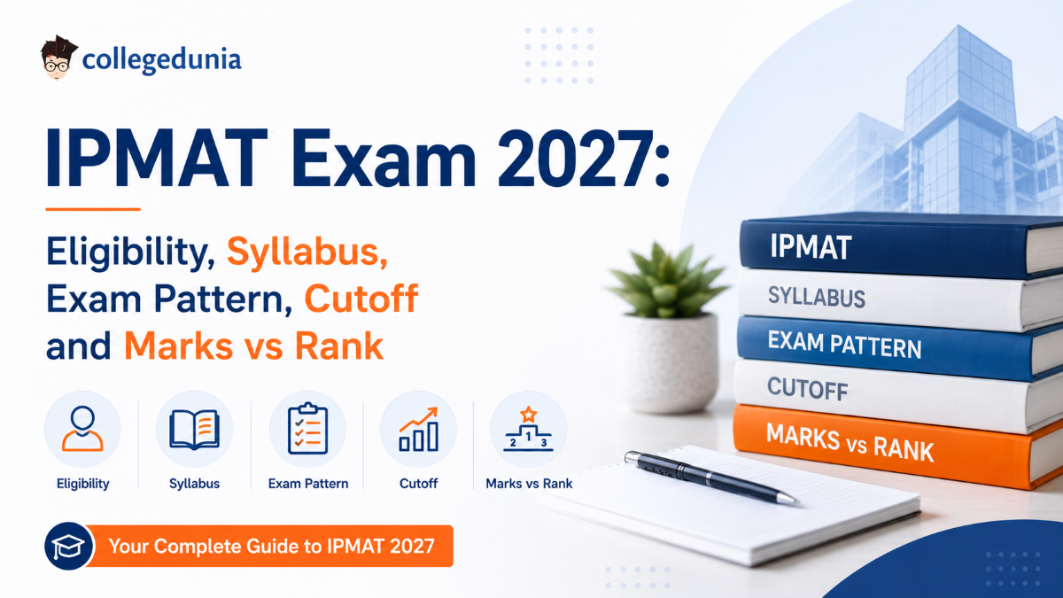 IPMAT Exam 2027: Eligibility, Syllabus, Exam Pattern, Cutoff and Marks vs Rank