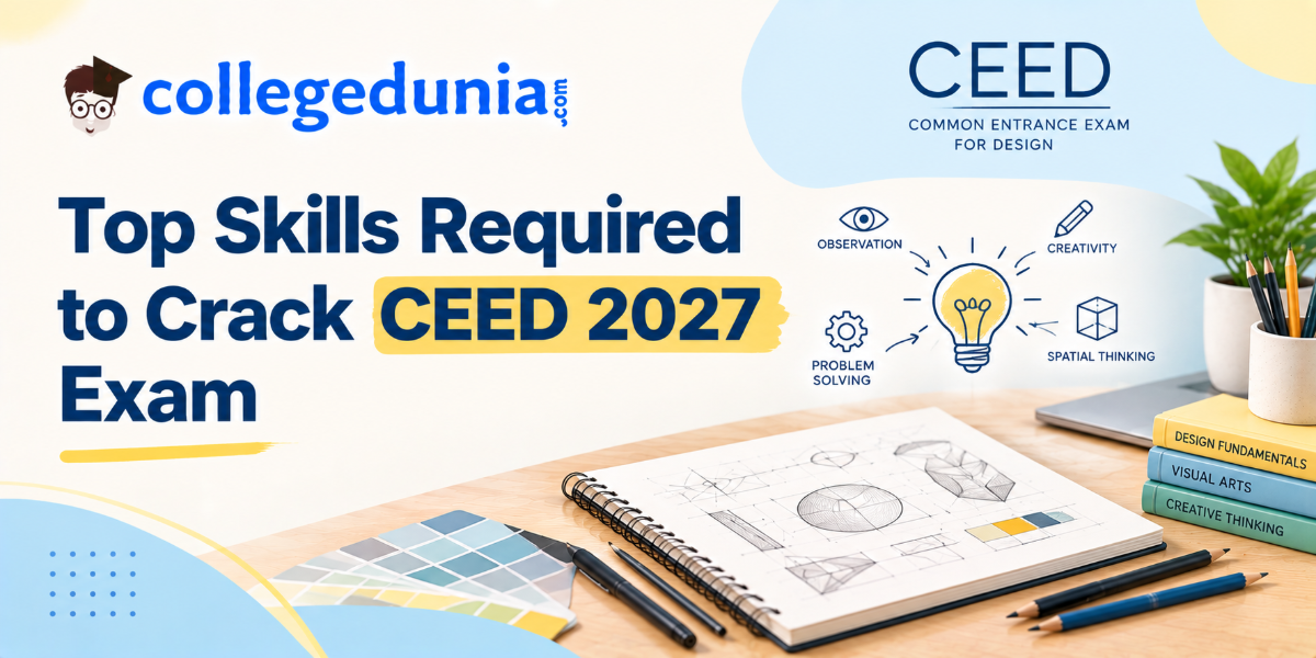 Top Skills Required to Crack CEED 2027 Exam