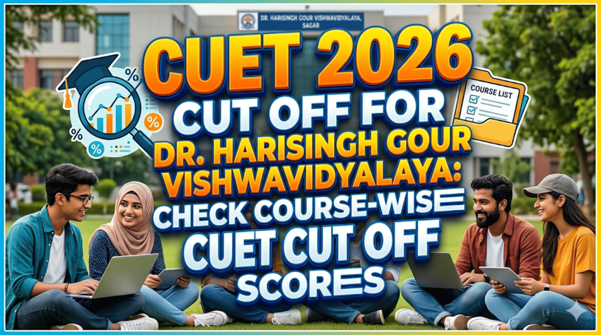 CUET 2026 Cut off for Dr. Harisingh Gour Vishwavidyalaya