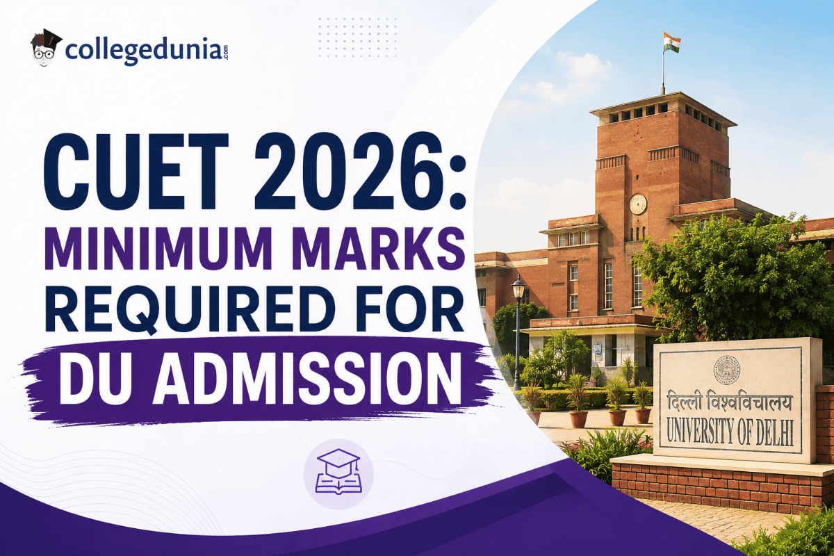 CUET 2026: Minimum Marks Required for DU Admission